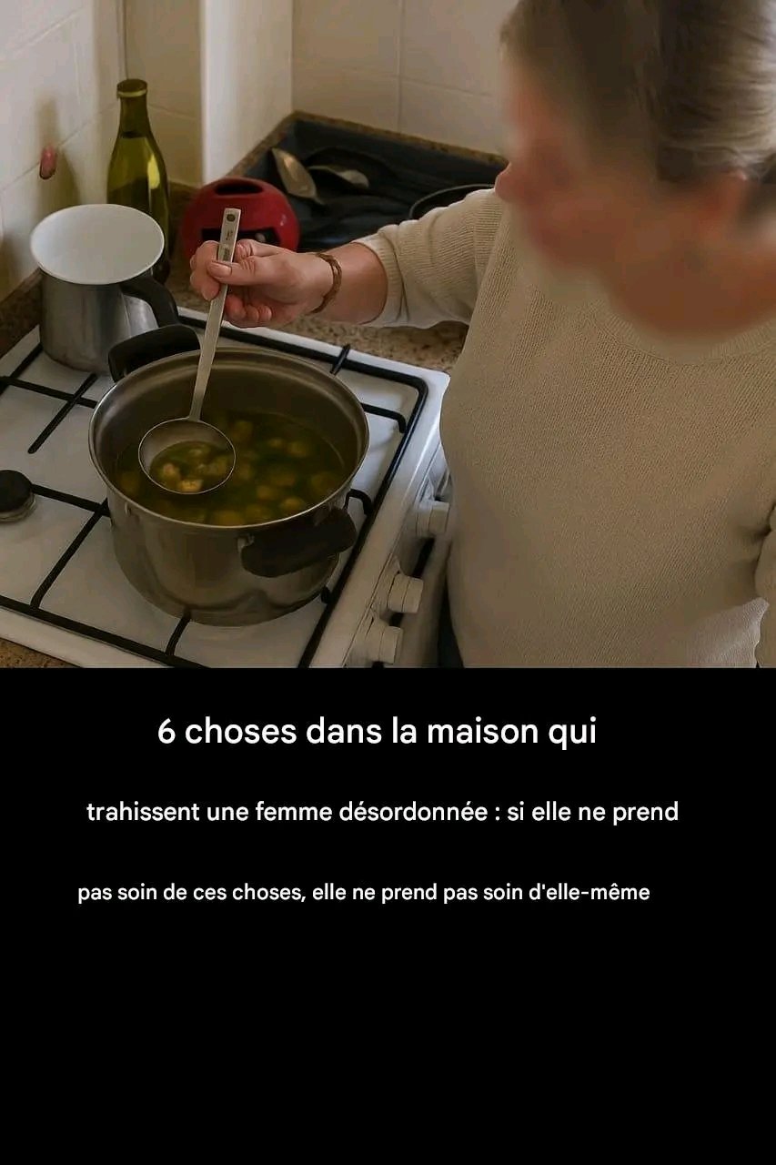 6 choses dans la maison qui trahissent une femme désordonnée : 25 1783345876906