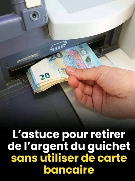 L’astuce pour retirer de l’argent au distributeur sans carte bancaire (en toute légalité) 25 1783438203482
