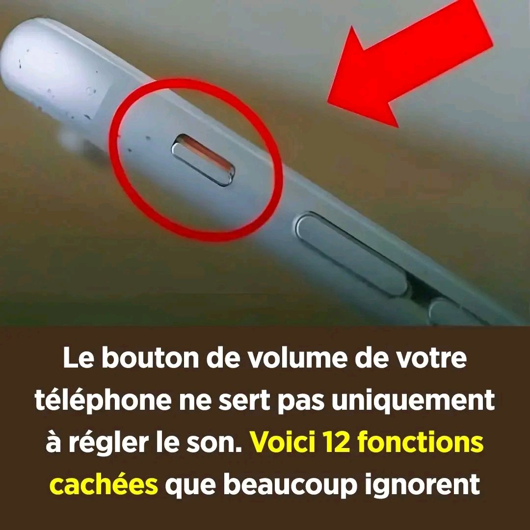 # Les boutons de volume de votre téléphone ne servent pas qu’à régler le son. Voici 12 fonctions cachées que la plupart des gens ignorent 25 1783803293851